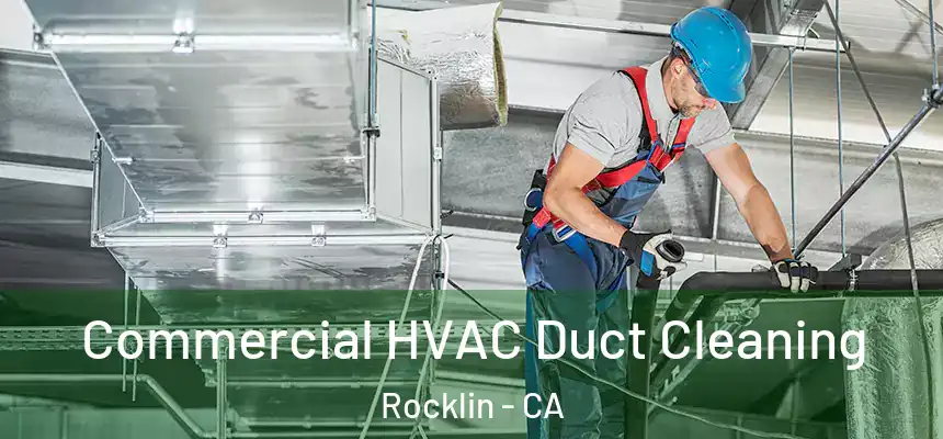  Commercial HVAC Duct Cleaning Rocklin - CA