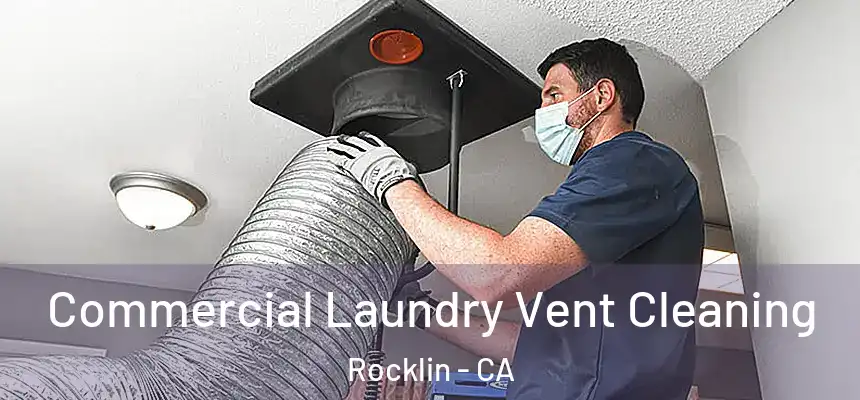  Commercial Laundry Vent Cleaning Rocklin - CA