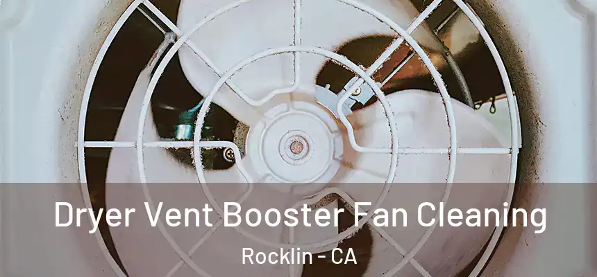 Dryer Vent Booster Fan Cleaning Rocklin - CA