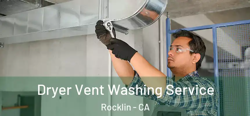  Dryer Vent Washing Service Rocklin - CA